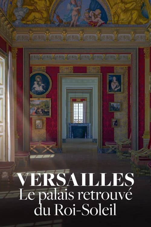Versailles : Le Palais retrouvé du Roi Soleil (2019) poster