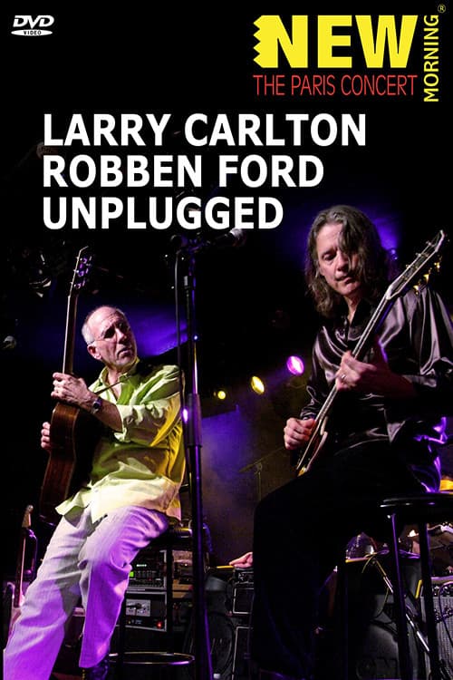 Larry Carlton & Robben Ford: Unplugged (2013) poster