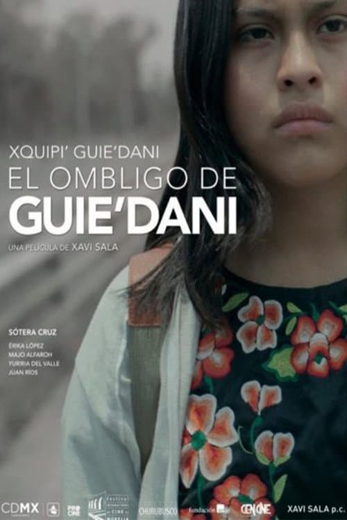 El ombligo de Guie’dani / Xquipi’ Guie’dani (2019) poster