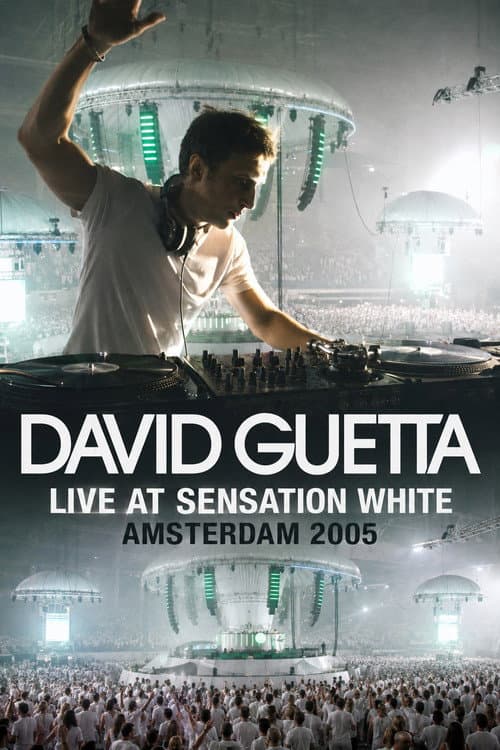 David Guetta: Live at Sensation White 2005 (2005) poster