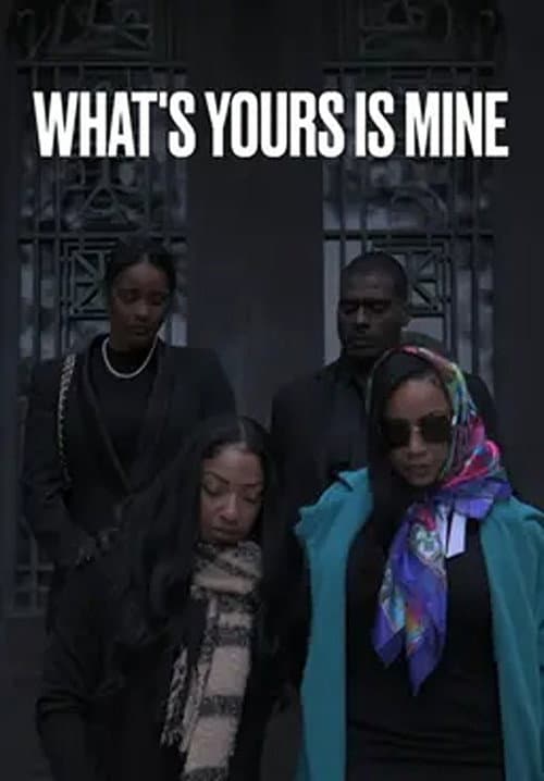 What's Yours Is Mine (2024) poster