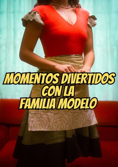 Momentos Divertidos Con La Familia Modelo (2023) poster