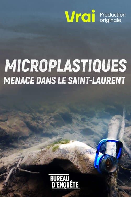 Microplastiques : Menace dans le Saint-Laurent (2021) poster