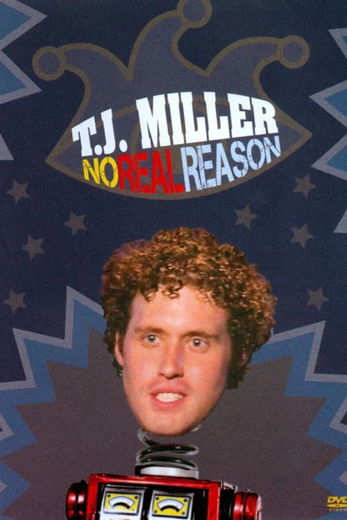T.J. Miller: No Real Reason (2011) poster