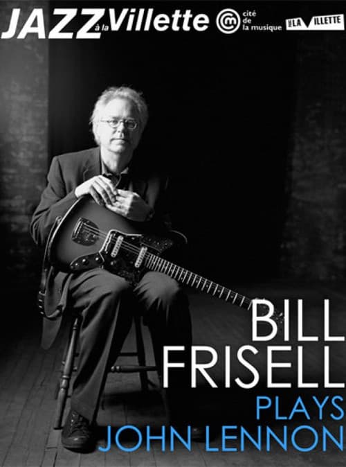 Bill Frisell plays John Lennon La Villete Jazz Festival (2012) poster