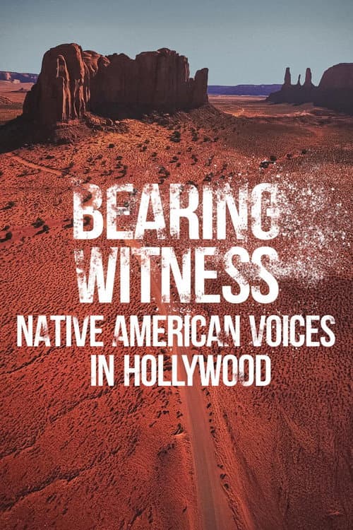 Bearing Witness Native American Voices in Hollywood (2025) poster