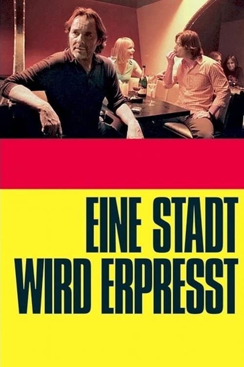 Eine Stadt wird erpresst (2007) poster