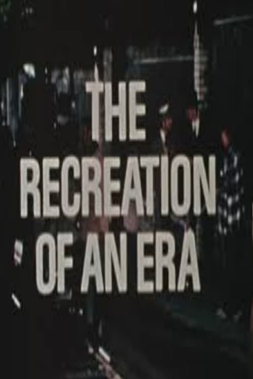 The Recreation of an Era (1972) poster
