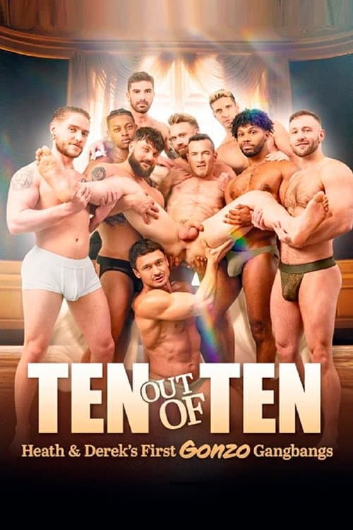 Ten Out of Ten: Heath & Derek's First Gonzo Gangbangs (2026) poster