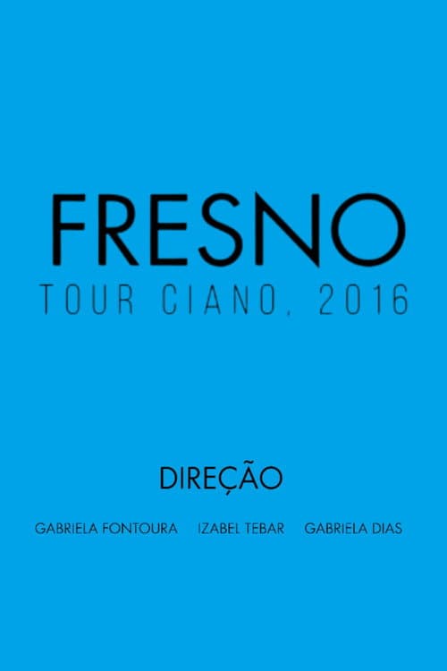 Fresno – Ciano 10 anos (2016) poster