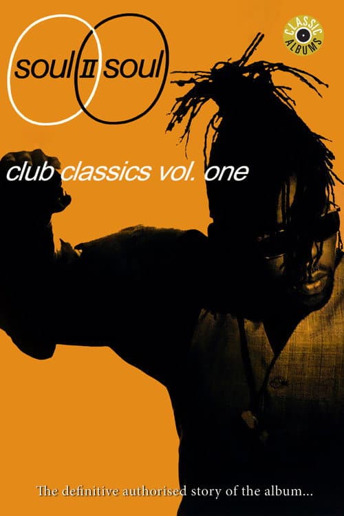 Classic Albums: Soul II Soul - Club Classics Vol. One (2021) poster