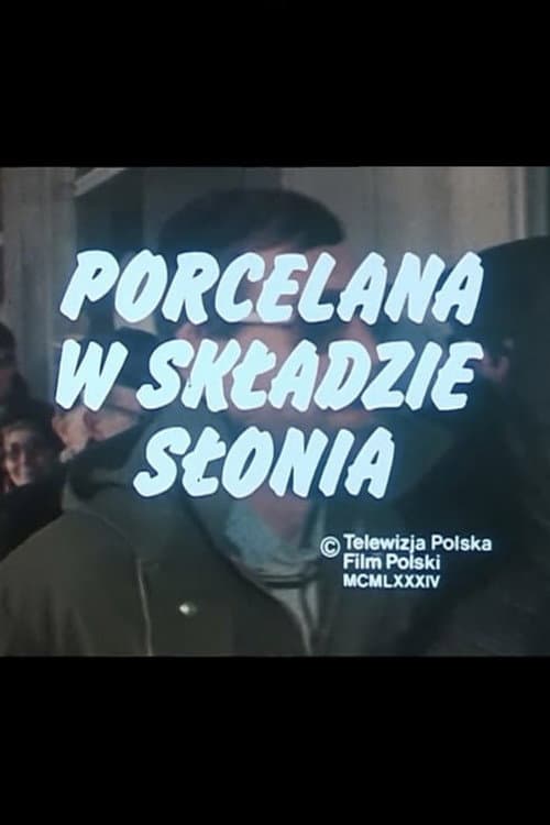 Porcelana w składzie słonia (1988) poster