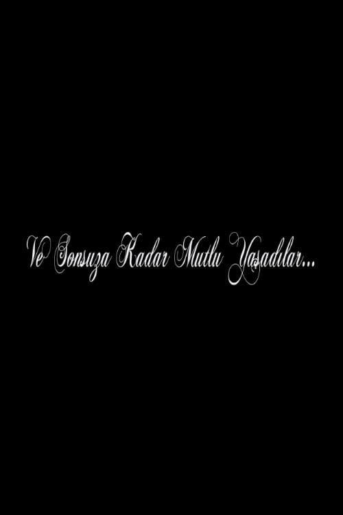 Ve Sonsuza Kadar Mutlu Yaşadılar... (2012) poster
