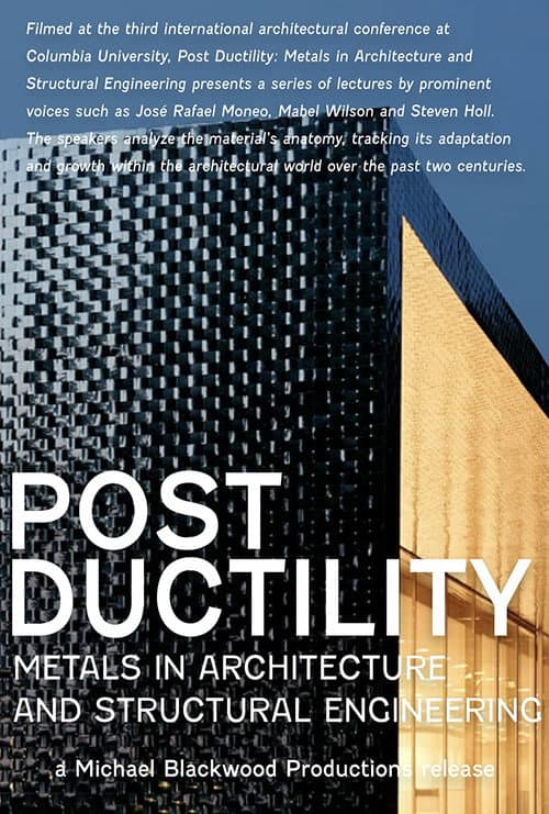Post Ductility: Metals in Architecture and Structural Engineering (2010) poster