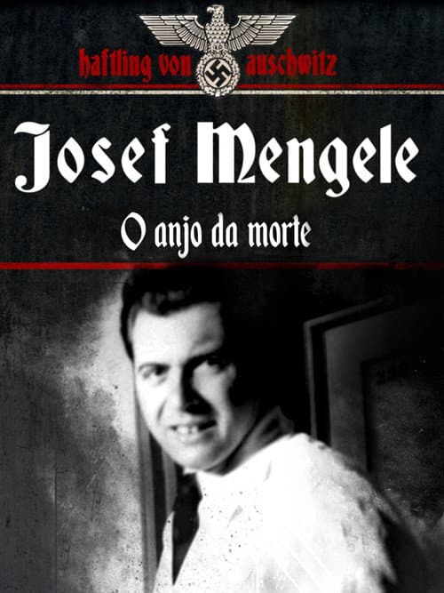 Josef Mengele, el Ángel de la Muerte (2010) poster