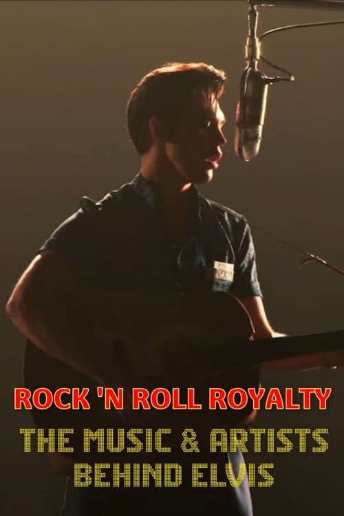 Rock 'N Roll Royalty - The Music & Artists Behind Elvis (2022) poster