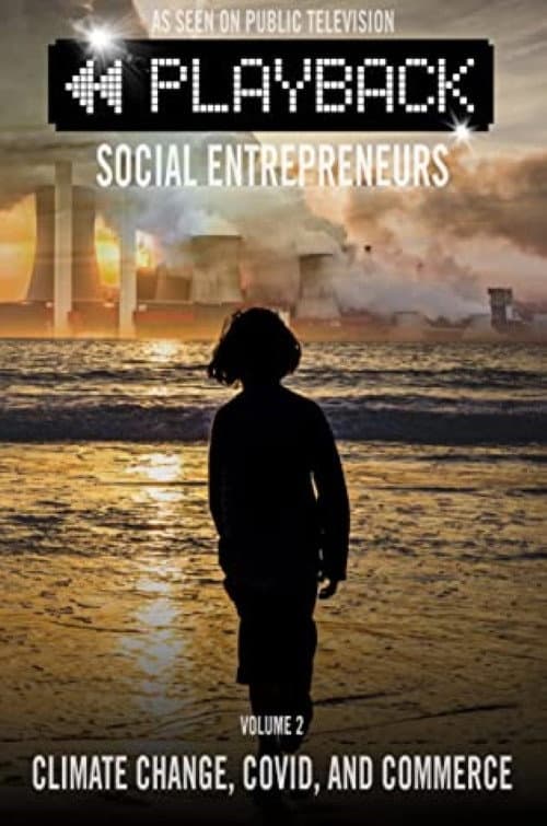 Playback Social Entrepreneurs: Climate Change, COVID, and Commerce (2021) poster