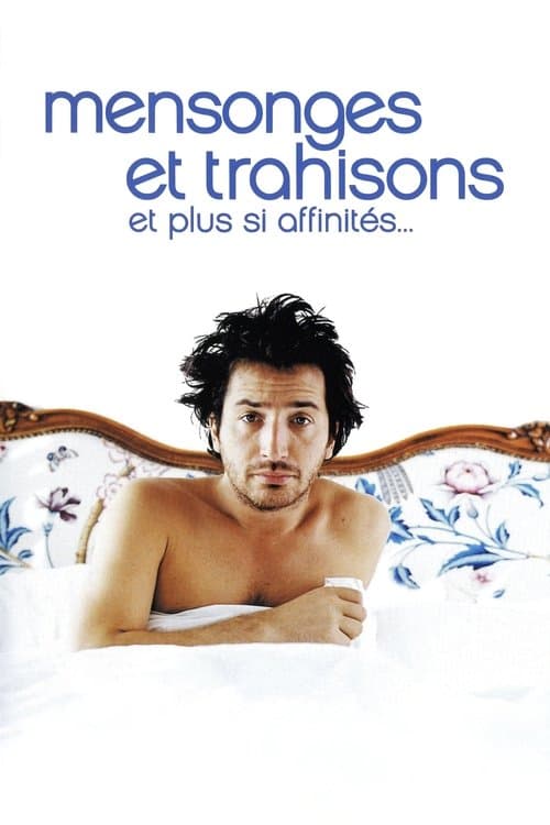 Mensonges et trahisons et plus si affinités… (2004) poster