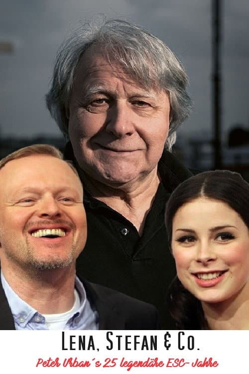 Lena, Stefan & Co. - Peter Urbans 25 legendäre ESC-Jahre (2024) poster