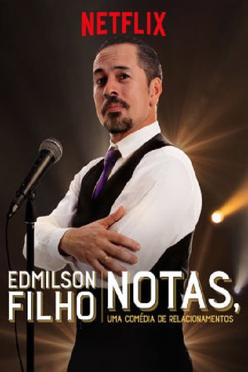 Edmilson Filho: Notas, Uma Comédia de Relacionamentos (2018) poster