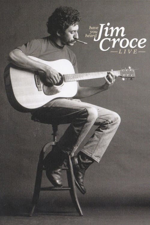 Have You Heard: Jim Croce Live (2009) poster