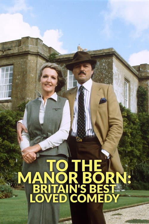 To the Manor Born: Britain's Best Loved Comedy (2024) poster