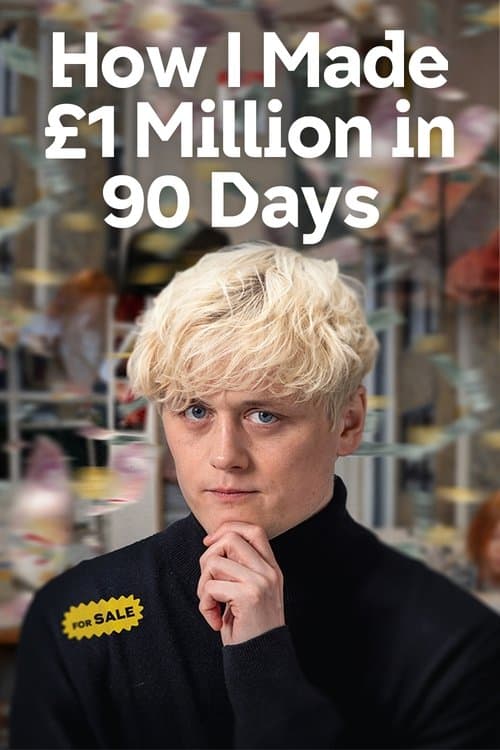 How I Made £1 Million in 90 Days (2025) poster