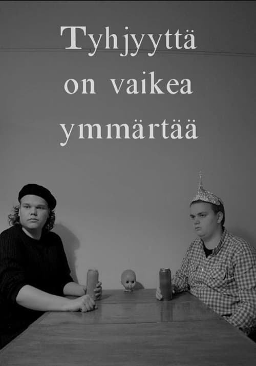 Tyhjyyttä on vaikea ymmärtää (2025) poster