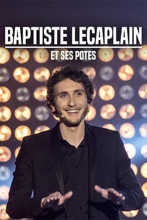 Baptiste Lecaplain et ses potes (2013) poster