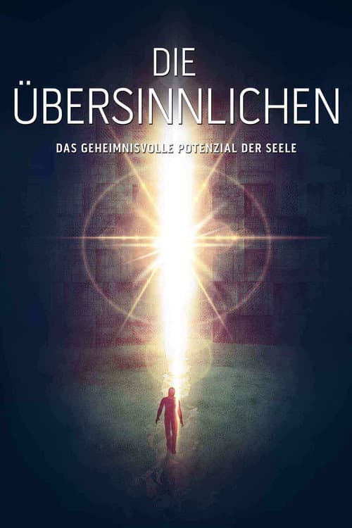 Die Übersinnlichen - Das geheimnisvolle Potenzial der Seele (2015) poster