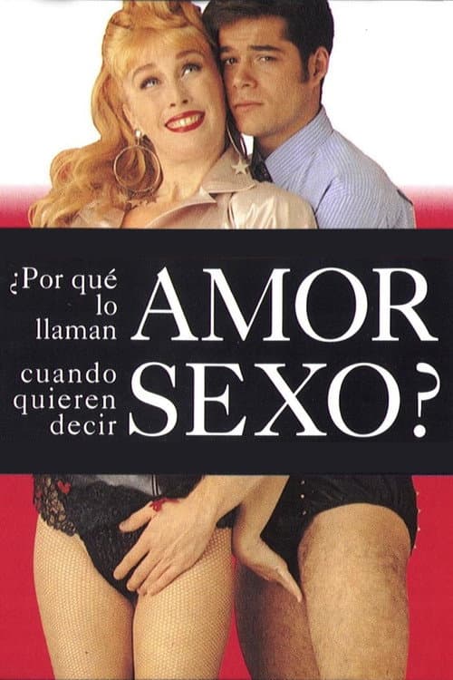 ¿Por qué lo llaman amor cuando quieren decir sexo? (1993) poster