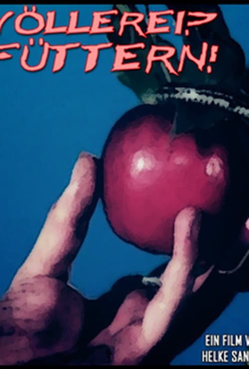 Völlerei? Füttern! (1986) poster