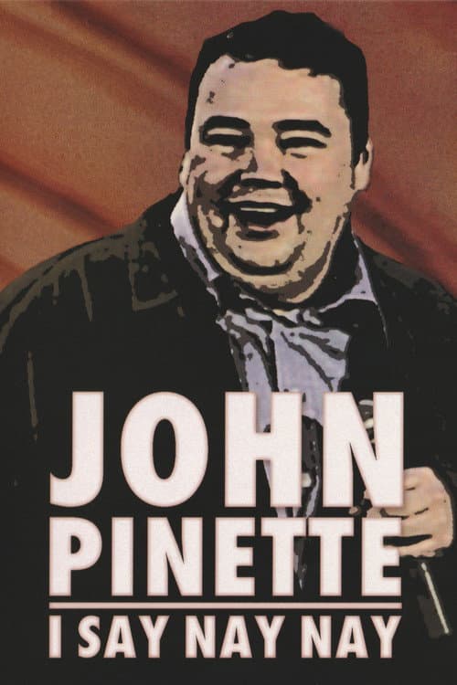 John Pinette: I Say Nay Nay (2005) poster