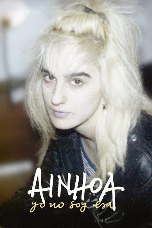 Ainhoa, yo no soy esa (2018) poster