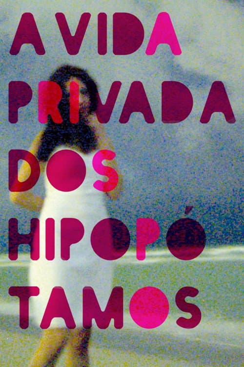 A Vida Privada dos Hipopótamos (2015) poster
