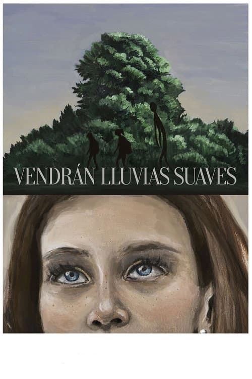 Vendrán lluvias suaves (2018) poster
