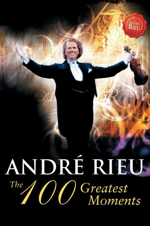 André Rieu - The 100 Greatest Moments (2008) poster