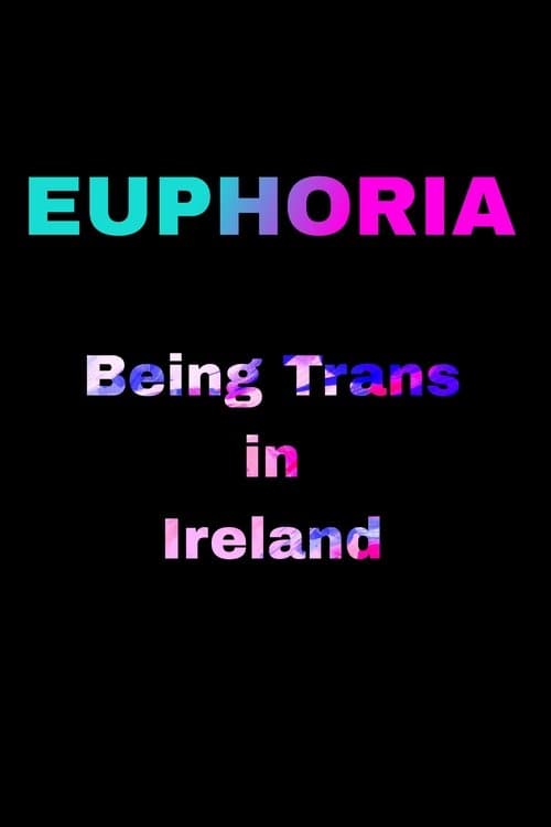 Euphoria: Being Trans in Ireland (2020) poster