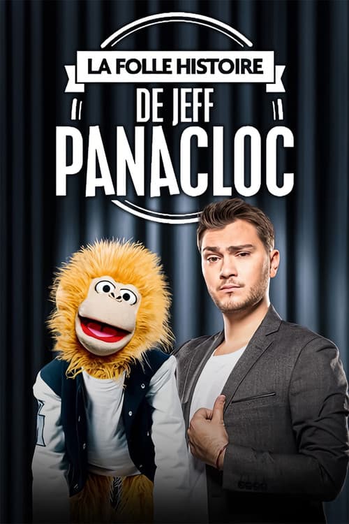 La Folle Histoire de Jeff Panacloc (2017) poster