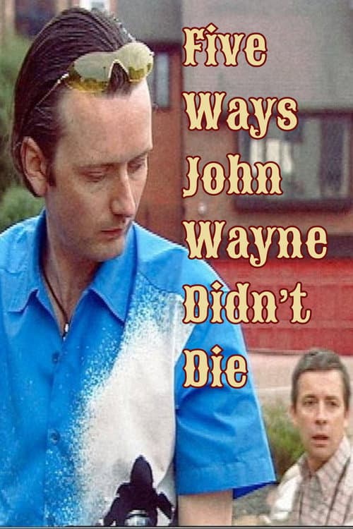Five Ways John Wayne Didn't Die (2002) poster