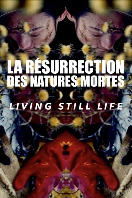 La Résurrection des natures mortes (Living Still Life) (2014) poster