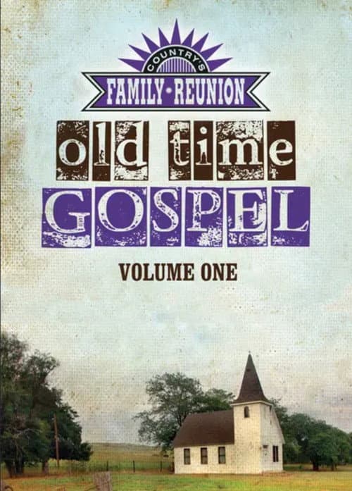 Country's Family Reunion: Old Time Gospel Volume One (2011) poster