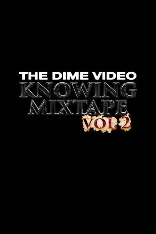 Dime - Knowing Mixtape Vol. 2 (2019) poster