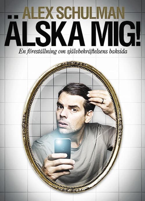 Alex Schulman: Älska mig (2014) poster