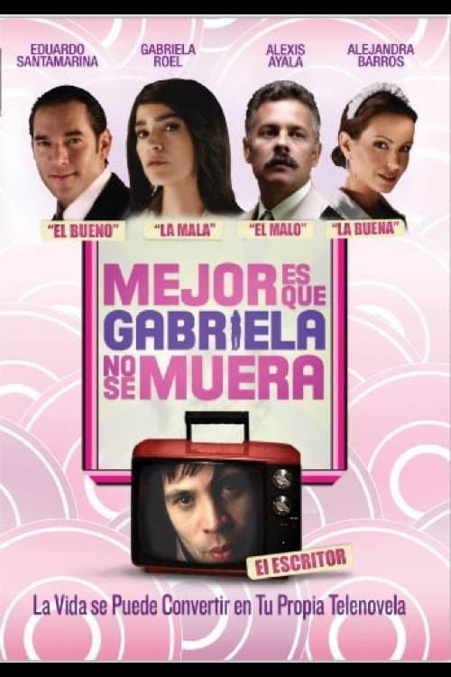 Mejor es que Gabriela no se muera (2008) poster