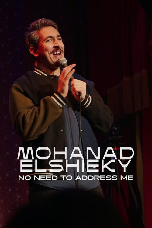 Mohanad Elshieky: No Need to Address Me (2025) poster