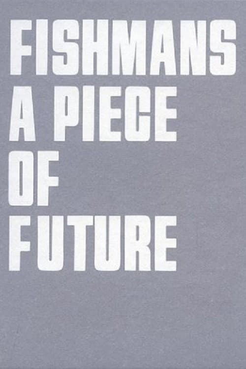 フィッシュマンズ 2011/5/3 日比谷野外音楽堂 LIVE "A PIECE OF FUTURE" (2012) poster