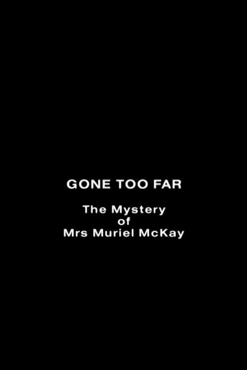 Gone Too Far: The Mystery of Mrs. Muriel McKay (1992) poster