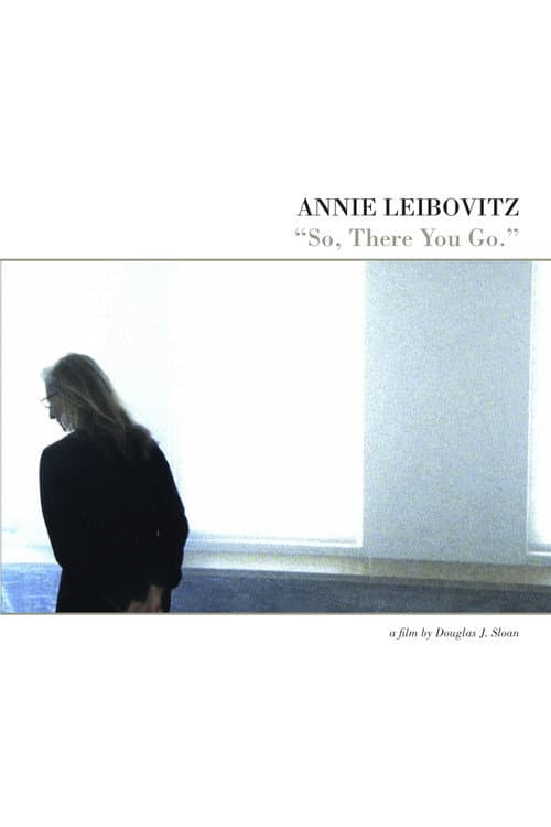 Annie Leibovitz: So, There You Go (2009) poster