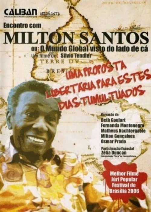 Encontro com Milton Santos ou O Mundo Global Visto do Lado de Cá (2006) poster